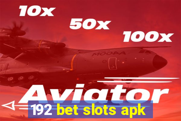 192 bet slots apk